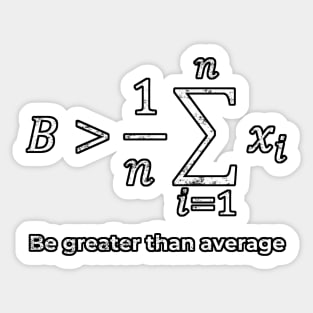 Be greater than average Sticker